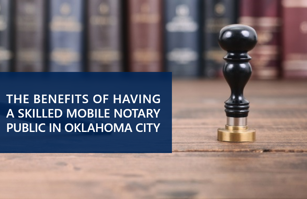 Skilled Mobile Notary Public in Oklahoma City