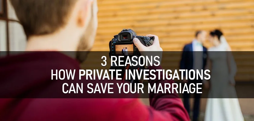 Private Investigations Can Save Your Marriage