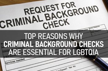 Top Reasons Why Criminal Background Checks Are Essential For LGBTQIA